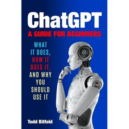 ChatGPT, A Guide for Beginners